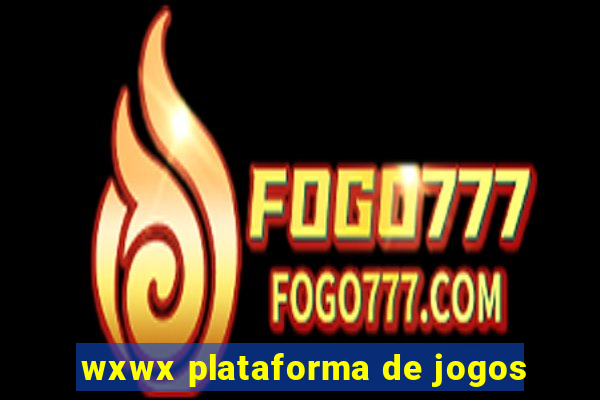 wxwx plataforma de jogos